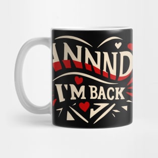 I’m Back Heart Attack Surgery Bypass Cancer Patient Survivor Mug